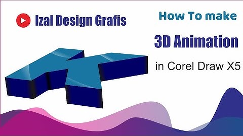 Tutorial Membuat Animasi 3D Di Corel Draw X5 | Mudah