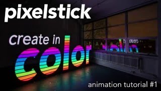 Pixelstick Animation Tutorial #1