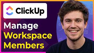How to Manage Workspace Members in ClickUp (Step-By-Step) [2026 guide]