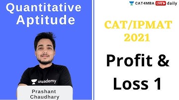 CAT and IPMAT 2021 | Profit & Loss I | Prashant Chaudhary