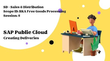 Session 2 - Creating Deliveries (Scope ID: BKA)