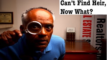 Can’t Find Missing Heir -Beneficiary? What happens if Heir is Missing?