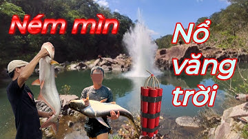 Bắt cá ở suối bằng thuốc nổ tự chế ..nổ rung đất đá...