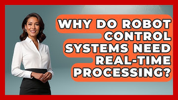 Why Do Robot Control Systems Need Real-Time Processing? - Test