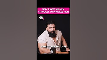 Why do Pakistani men struggle to process pain?