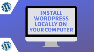 how to install wordpress locally on your computer - 2020