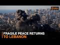 Fragile peace returns to Lebanon & other updates | DD India News Hour