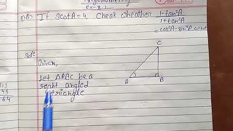 If 3 cot A = 4, Check whether 1- tan²x/1+ tan²x = cos²A - sin²A or not.
