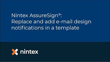Nintex AssureSign®: Replace and add e-mail design notifications in a template