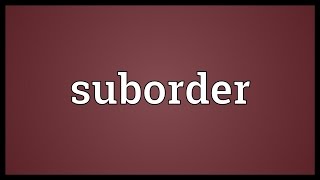 Suborder Meaning