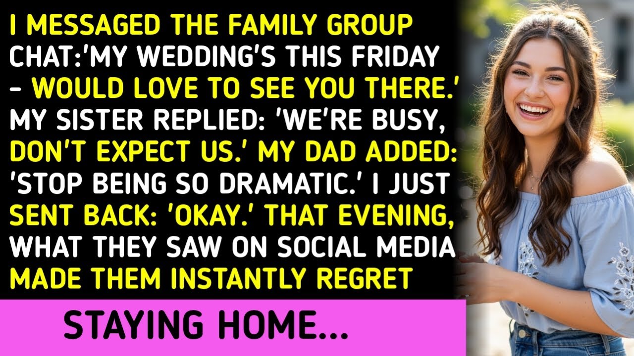 I Messaged The Family Group Chat:'My Wedding's This Friday - Would Love To See You There.' My Sister
