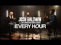 Every hour  josh baldwin with jenn johnson  zahriya zachary  exclusive acoustic performance