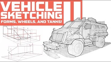 VEHICLE SKETCHING With Jeremy II: Forms, Wheels, and Tanks!