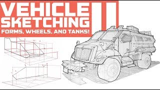 VEHICLE SKETCHING With Jeremy II: Forms, Wheels, and Tanks!