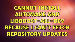 Celebrity Ubuntu: Cannot install automake and libboost-all-dev because I can't fetch repository updates Net Worth