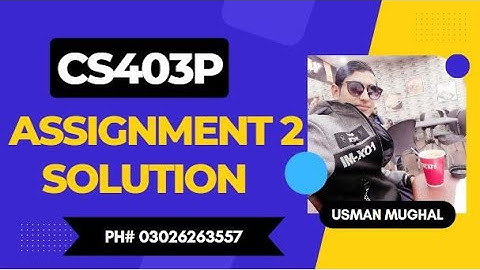CS403P Assignment 2 Solution 2022