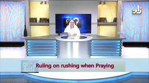 Ruling on Rushing while Praying - Sheikh Assim Al Hakeem