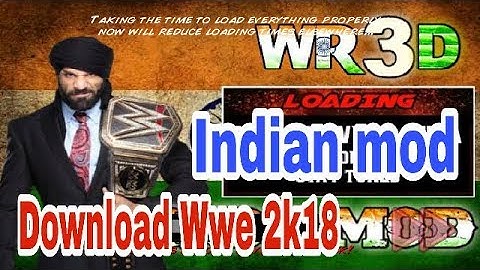 How to download wwe 2k18 Wr3d Indian mod for any Android device 100 % real with proof in Hindi
