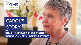 Carol's Experience with Mako SmartRobotics at KIMS Hospital  Total Knee Replacement Surgery