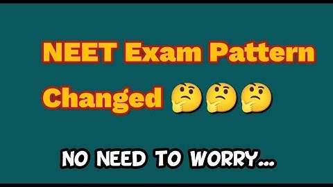 NEET 2021 UPDATE | Exam Pattern Change