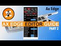 Complete Ax Edge Editor Tutorial part 2