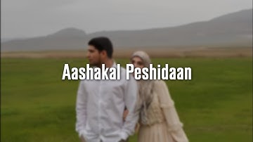 Aashakal Peshidaan (Slowed + Reverb)