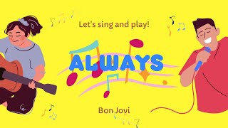 Always  Bon Jovi sing U0026 Play Your  Instrument