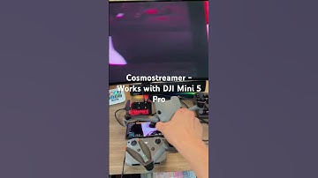 Cosmostreamer - Works with DJI Mini 5 Pro