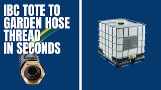 Converting IBC tote tank to garden hose thread