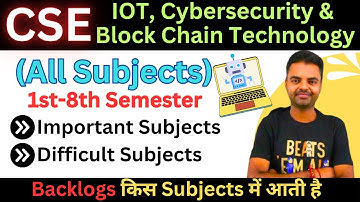 CSE with IOT, Cybersecurity and Block Chain technology All Subjects, Full Syllabus 1st to 4th Year,