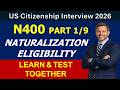 U S Citizenship Test 2026 N400 | Part 1. Naturalization Eligibility (Both learn and test)