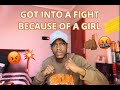 I almost got into a fight for a girl