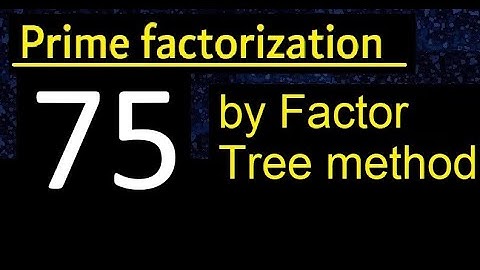 Prime factorization of 75 by factor tree method . Factor tree of 75 . How to find prime factors