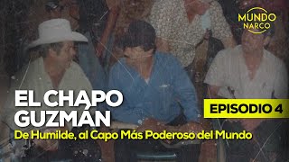 El Chapo Guzmán: Del Origen Humilde al Capo Más Poderoso del Mundo 4/5