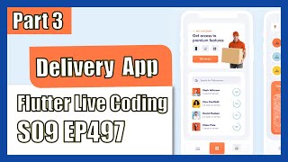 [Flutter] Flutter Live Coding EP497 (Delivery App Part 3)