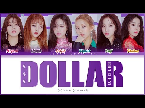 (G)I-DLE ((여자)아이들) - 'Dollar' - (Color Coded Lyrics)