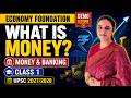 What is Money? | Money &amp; Banking Class 1 | Economy Foundation for UPSC 2027/2028 #upscexam