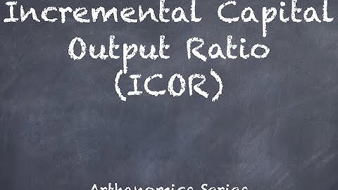 Incremental Capital Output Ratio // Basics of Economy (Arthanomics)
