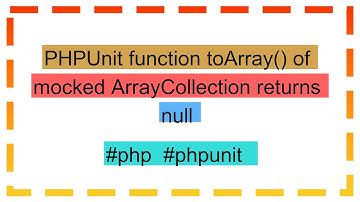 PHPUnit function toArray() of mocked ArrayCollection returns null