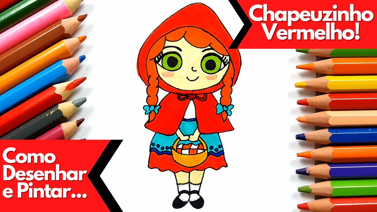 Como Desenhar e Pintar a Chapeuzinho Vermelho - YouTube