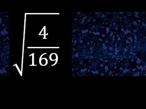 Square root of 4/169 , roots of fractions. root of a fraction or ...