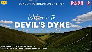 Devils Dyke National Trust | Day Trip from London to Brighton by Train | Walking Trail Part- 2 [4K]