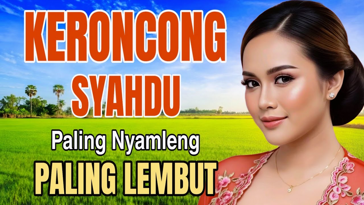 KERONCONG SYAHDU PALING NYAMLENG PALING LEMBUT