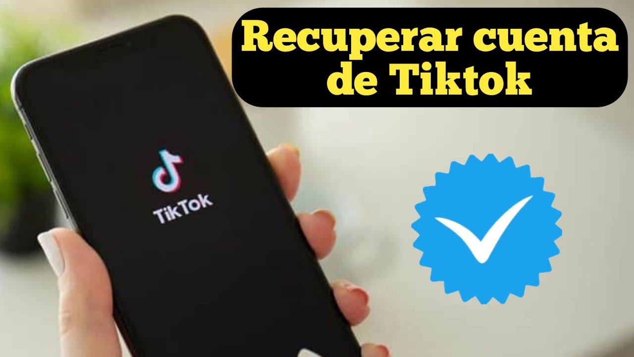Cómo recuperar la cuenta de Tiktok Cómo recuperar una cuenta Tik Tok