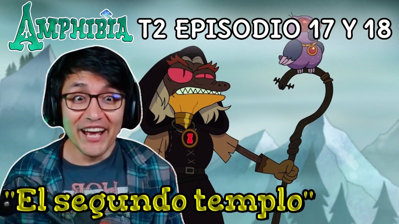 JugandorCriticon Reacciona a Amphibia Temporada 2 Episodios 17 y 18 (El ...