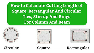 How to Calculate Cutting Length of Square,Rectangular And Circular,Ties And Stirrup for Column,Beam