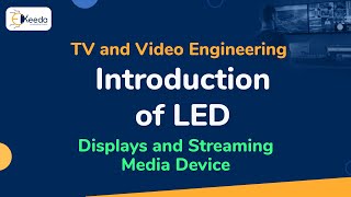 Functions of LED | Displays and Streaming Media Device | TV and Video Engineering