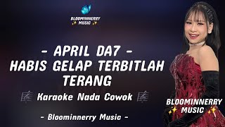 April Da7 - Habis Gelap Terbitlah Terang Karaoke Nada Cowok