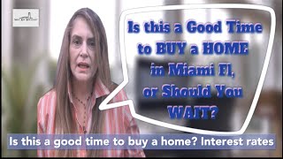Good Time to Buy a House or Should I Wait?  @Why Key Biscayne?#miamirealestate  #homebuying101