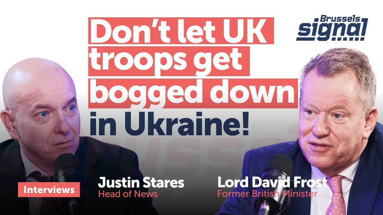 Don&rsquo;t let UK troops get bogged down in Ukraine! In Interview: Lord David Frost